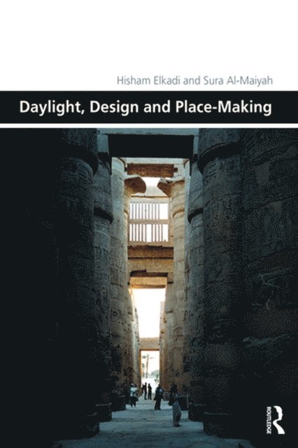 Sura Al-Maiyah, Hisham Elkadi - Daylight, Design and Place-Making, E-bok