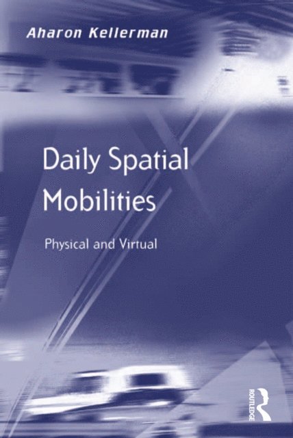 Aharon Kellerman - Daily Spatial Mobilities, E-bok