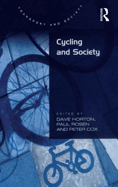 Peter Cox, Paul Rosen, Dave Horton - Cycling and Society, E-bok