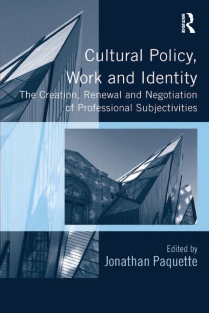 Jonathan Paquette - Cultural Policy, Work and Identity, E-bok
