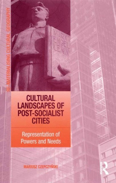 Mariusz Czepczynski - Cultural Landscapes of Post-Socialist Cities, E-bok