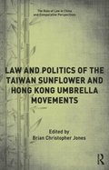 Law and Politics of the Taiwan Sunflower and Hong Kong Umbrella Movements