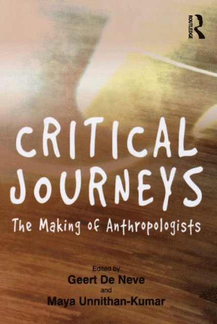 Maya Unnithan-Kumar, Geert De Neve - Critical Journeys, E-bok