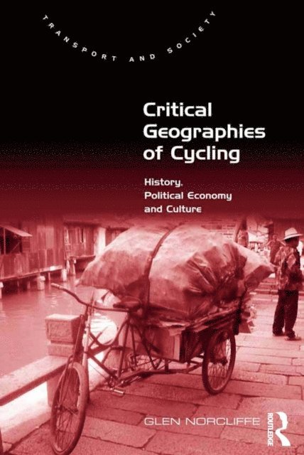 Glen Norcliffe - Critical Geographies of Cycling, E-bok
