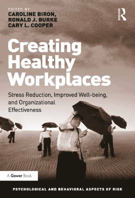 Ronald J. Burke, Caroline Biron - Creating Healthy Workplaces, E-bok