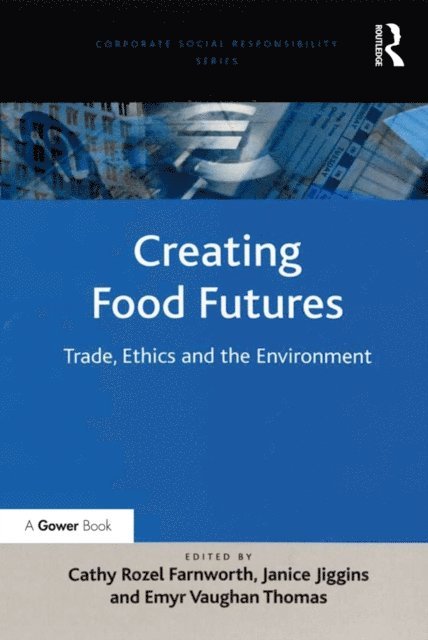 Janice Jiggins, Cathy Rozel Farnworth - Creating Food Futures, E-bok