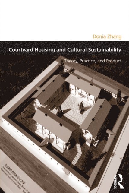 Donia Zhang - Courtyard Housing and Cultural Sustainability, E-bok