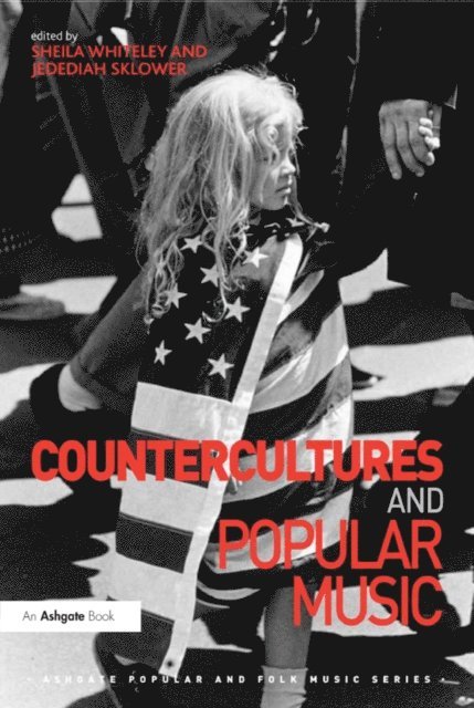 Jedediah Sklower, Sheila Whiteley - Countercultures and Popular Music, E-bok
