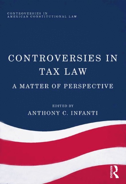 Anthony C. Infanti - Controversies in Tax Law, E-bok