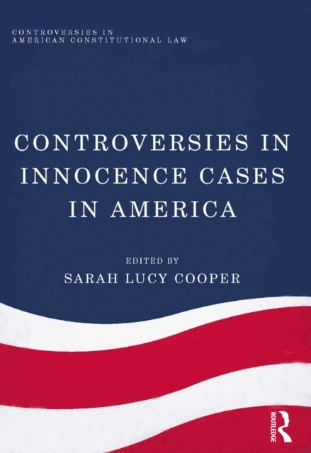 Sarah Lucy Cooper - Controversies in Innocence Cases in America, E-bok