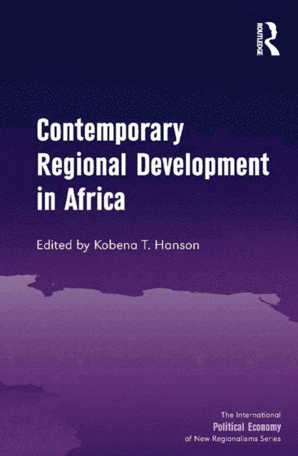 Kobena T. Hanson - Contemporary Regional Development in Africa, E-bok