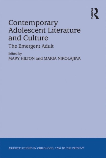 Mary Hilton, Maria Nikolajeva - Contemporary Adolescent Literature and Culture, E-bok