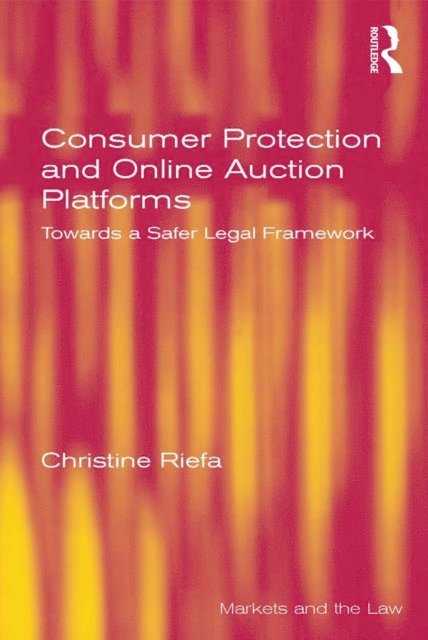 Christine Riefa - Consumer Protection and Online Auction Platforms, E-bok
