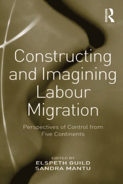 Sandra Mantu, Elspeth Guild - Constructing and Imagining Labour Migration, E-bok