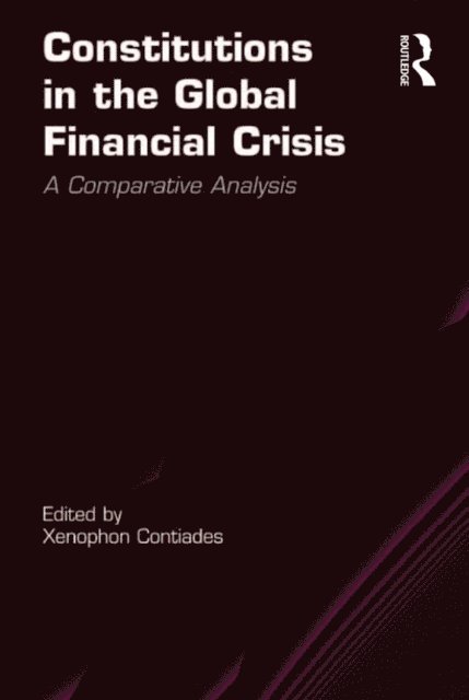 Xenophon Contiades - Constitutions in the Global Financial Crisis, E-bok