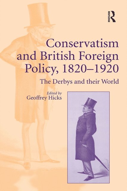 Geoffrey Hicks - Conservatism and British Foreign Policy, 1820-1920, E-bok. Tillgänglighet: Lägg i varukorg