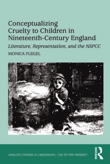 Monica Flegel - Conceptualizing Cruelty to Children in Nineteenth-Century England, E-bok