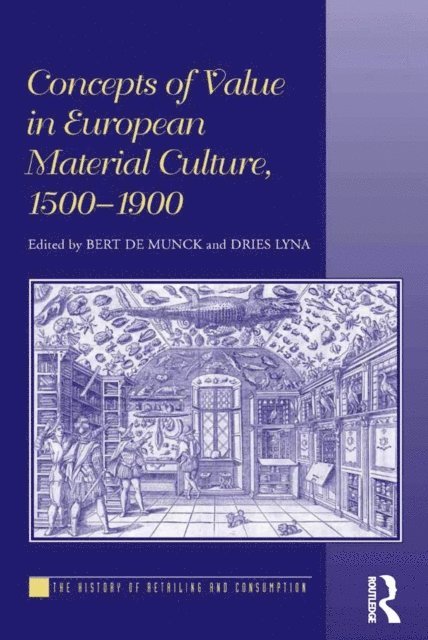 Dries Lyna, Bert De Munck - Concepts of Value in European Material Culture, 1500-1900, E-bok