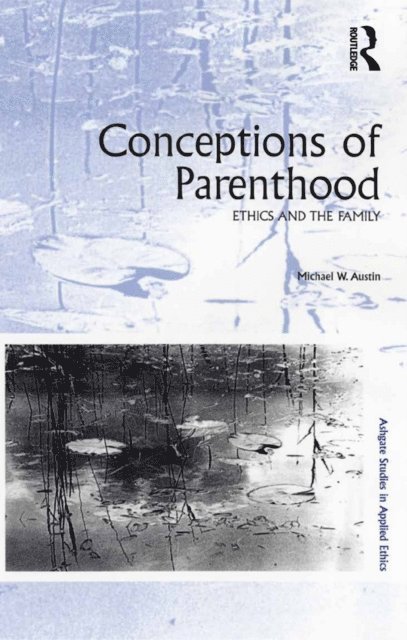 Michael W. Austin - Conceptions of Parenthood, E-bok
