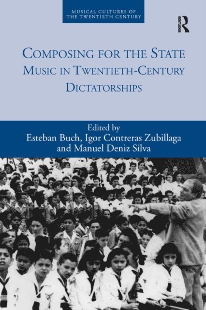 Manuel Deniz Silva, Igor Contreras Zubillaga, Esteban Buch - Composing for the State, E-bok