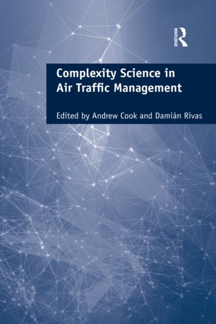 DamiA!n Rivas, Andrew Cook - Complexity Science in Air Traffic Management, E-bok
