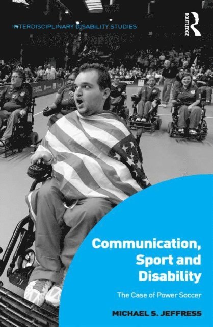 Michael S. Jeffress - Communication, Sport and Disability, E-bok