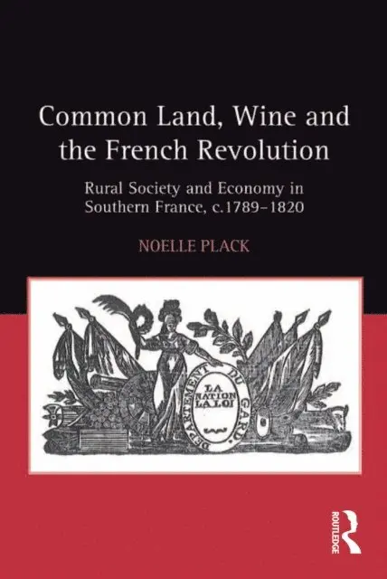 Noelle Plack - Common Land, Wine and the French Revolution, E-bok. Tillgänglighet: Lägg i varukorg