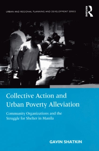 Gavin Shatkin - Collective Action and Urban Poverty Alleviation, E-bok. Tillgänglighet: Lägg i varukorg