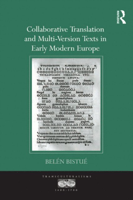 Belen Bistue - Collaborative Translation and Multi-Version Texts in Early Modern Europe, E-bok
