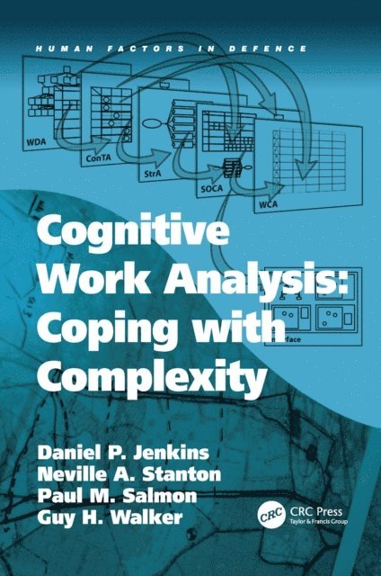 Guy H. Walker, Neville A. Stanton, Daniel P. Jenkins - Cognitive Work Analysis: Coping with Complexity, E-bok