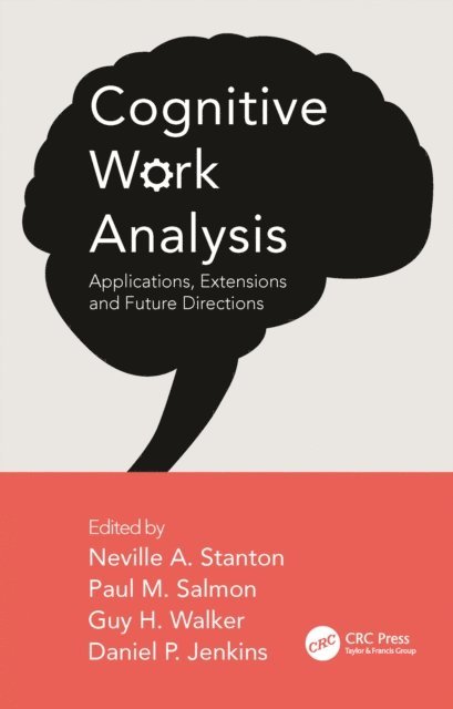 Daniel P. Jenkins, Guy H. Walker, Paul M. Salmon, Neville A. Stanton - Cognitive Work Analysis, E-bok