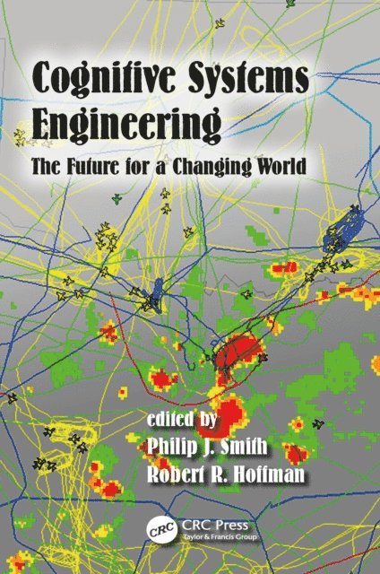 Robert R. Hoffman, Philip J. Smith - Cognitive Systems Engineering, E-bok