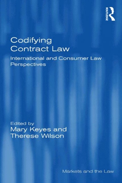 Therese Wilson, Mary Keyes - Codifying Contract Law, E-bok
