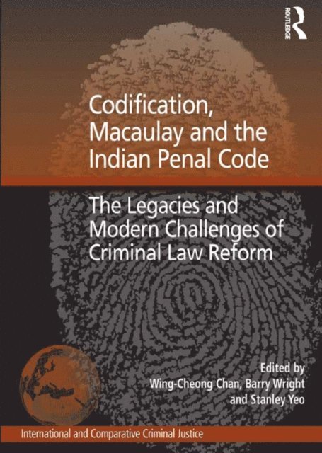 Barry Wright, Wing-Cheong Chan - Codification, Macaulay and the Indian Penal Code, E-bok