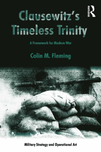 Colin M. Fleming - Clausewitz's Timeless Trinity, E-bok