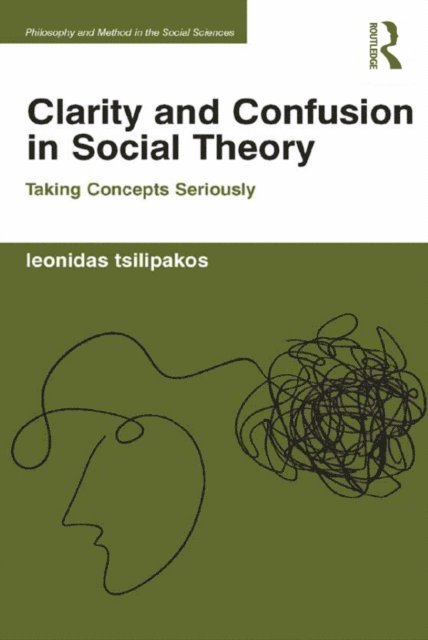 Leonidas Tsilipakos - Clarity and Confusion in Social Theory, E-bok