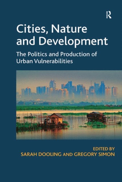 Sarah Dooling, Gregory Simon - Cities, Nature and Development, E-bok