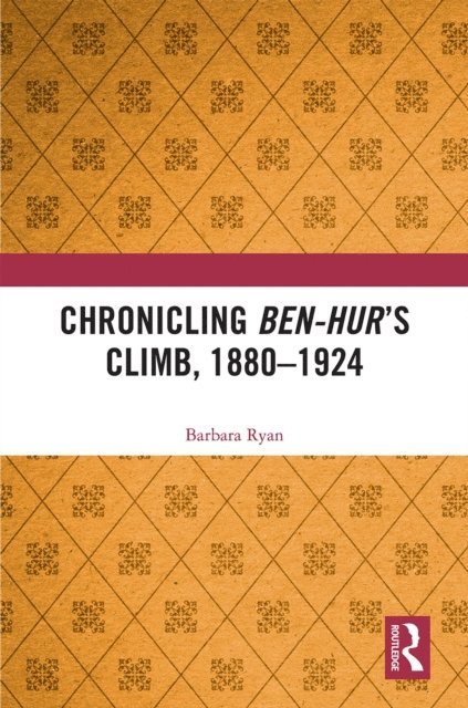 Barbara Ryan - Chronicling Ben-Hur's Climb, 1880-1924, E-bok