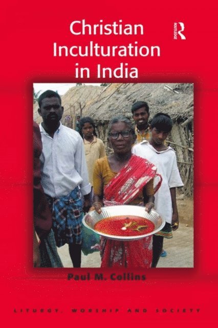 Paul M. Collins - Christian Inculturation in India, E-bok