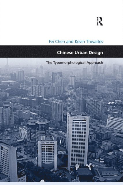 Kevin Thwaites, Fei Chen - Chinese Urban Design, E-bok