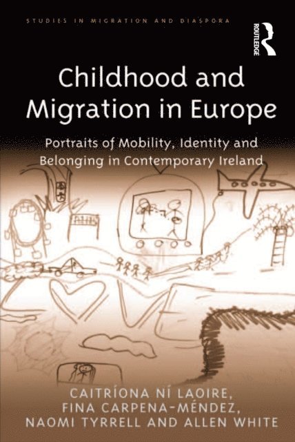 Allen White, Naomi Tyrrell, Fina Carpena-Mendez, Caitriona Ni Laoire - Childhood and Migration in Europe, E-bok
