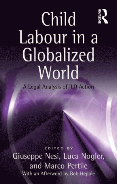 Marco Pertile, Luca Nogler, Giuseppe Nesi - Child Labour in a Globalized World, E-bok