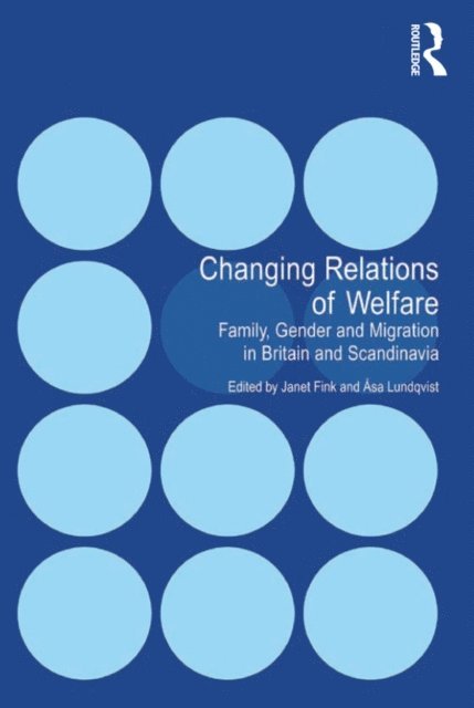 A...sa Lundqvist, Janet Fink - Changing Relations of Welfare, E-bok