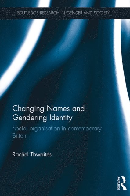 Rachel Thwaites - Changing Names and Gendering Identity, E-bok