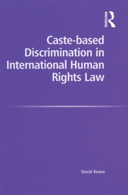 David Keane - Caste-based Discrimination in International Human Rights Law, E-bok