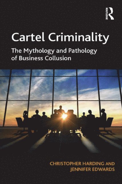 Jennifer Edwards, Christopher Harding - Cartel Criminality, E-bok