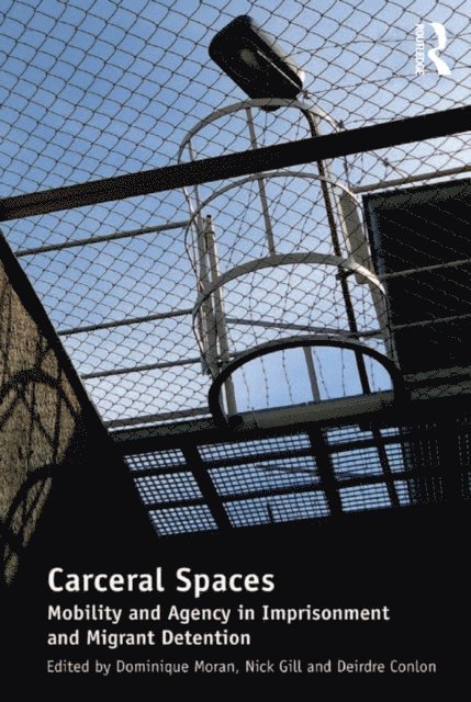 Nick Gill, Dominique Moran - Carceral Spaces, E-bok