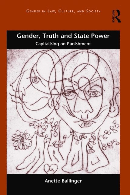 Anette Ballinger - Gender, Truth and State Power, E-bok