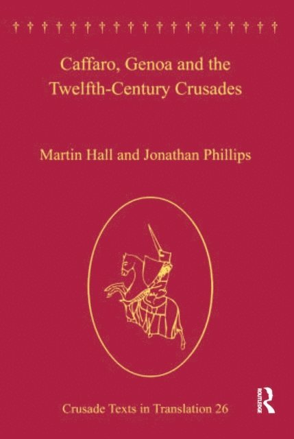 Jonathan Phillips, Martin Hall - Caffaro, Genoa and the Twelfth-Century Crusades, E-bok