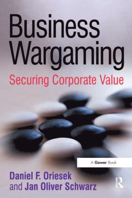 Jan Oliver Schwarz, Daniel F. Oriesek - Business Wargaming, E-bok